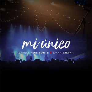 Evan Craft Ft Banda Horizonte - Mi Único