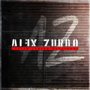 Alex Zurdo - ¿Quien contra nosotros?