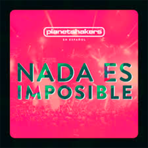 NADA_ES_IMPOSIBLE_PLANETSHAKERS