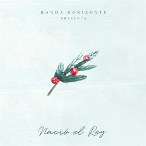 NACIO_EL_REY_BANDA_HORIZONTE