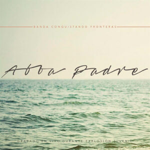 ABBA-PADRE-CONQUISTANDO-FRONTERAS