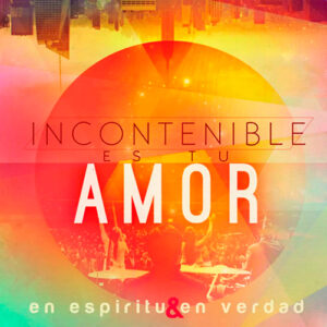 Letra y Acordes de Dios Es Amor En Espíritu y en Verdad - Director Creativo